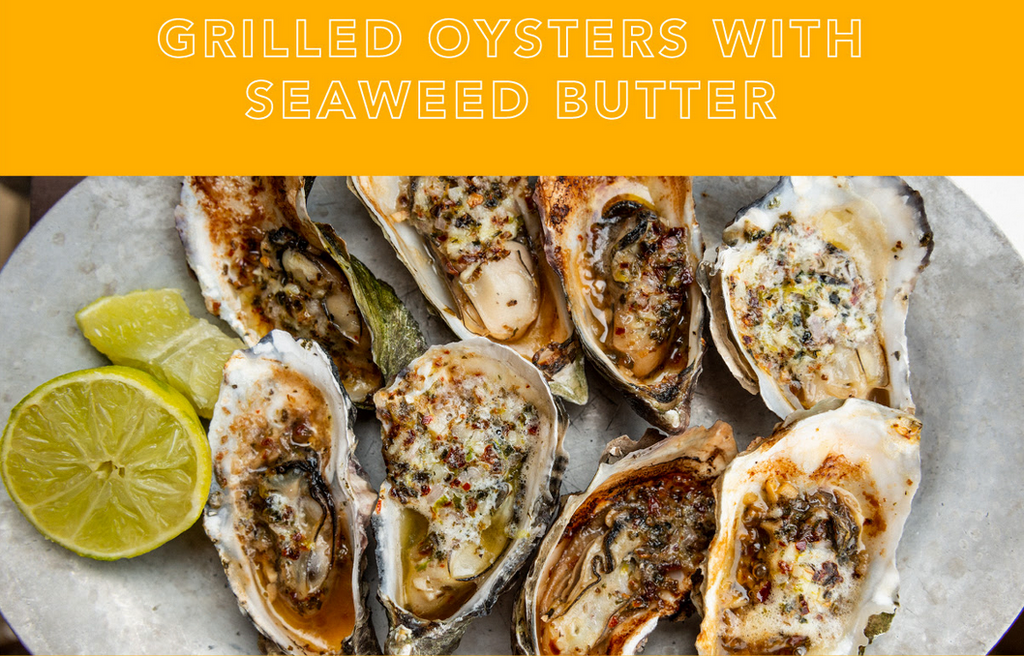 Grilled Oysters with Seaweed Butter